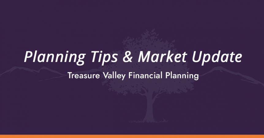 Treasure Valley Financial Planning Market Update